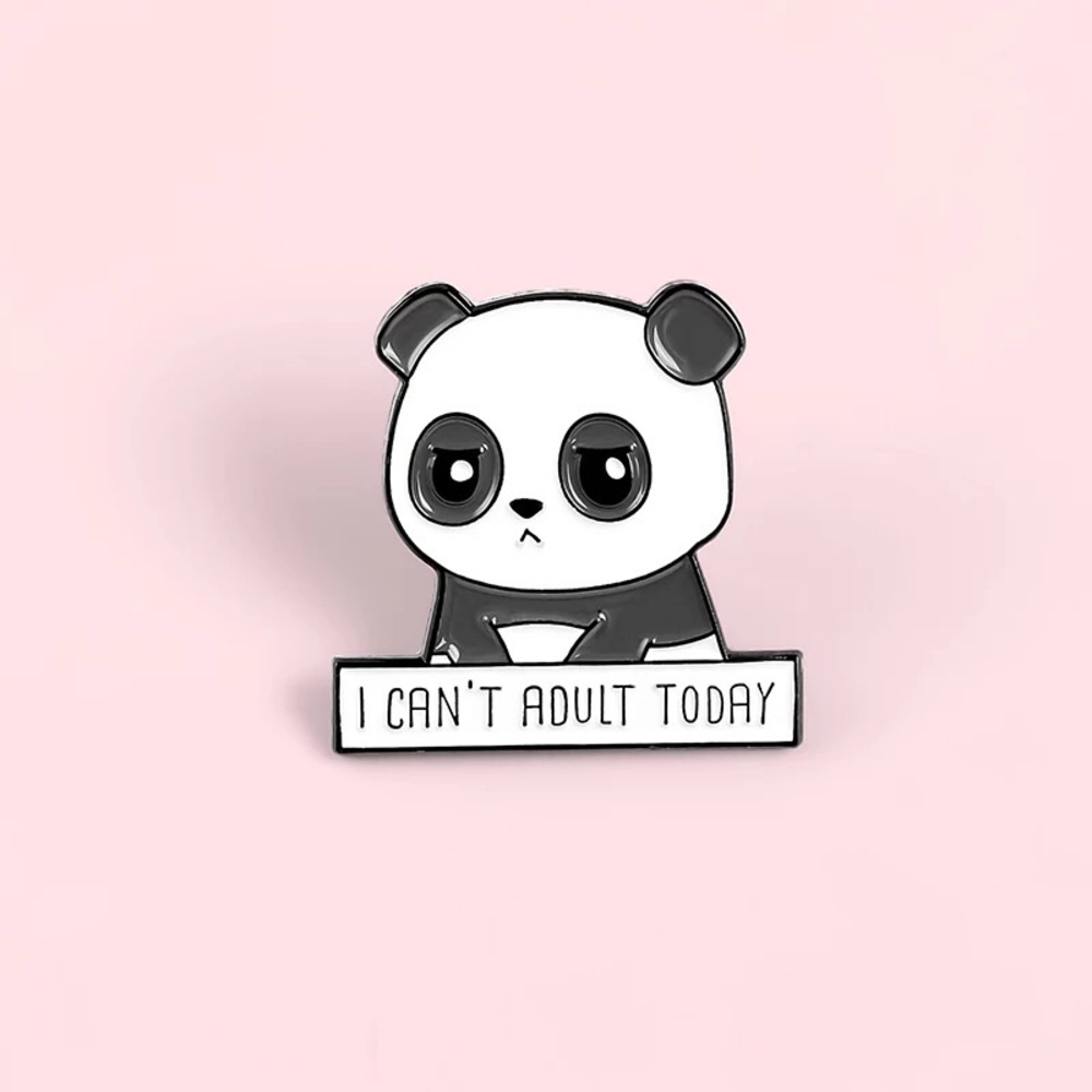 🎉 New I Can’t Adult Today Panda Pin